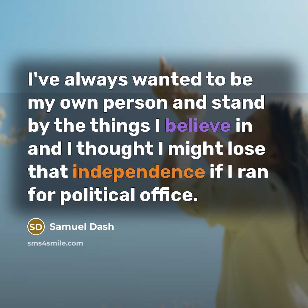 “I've always wanted to be my own person and stand…” quote by Samuel Dash
