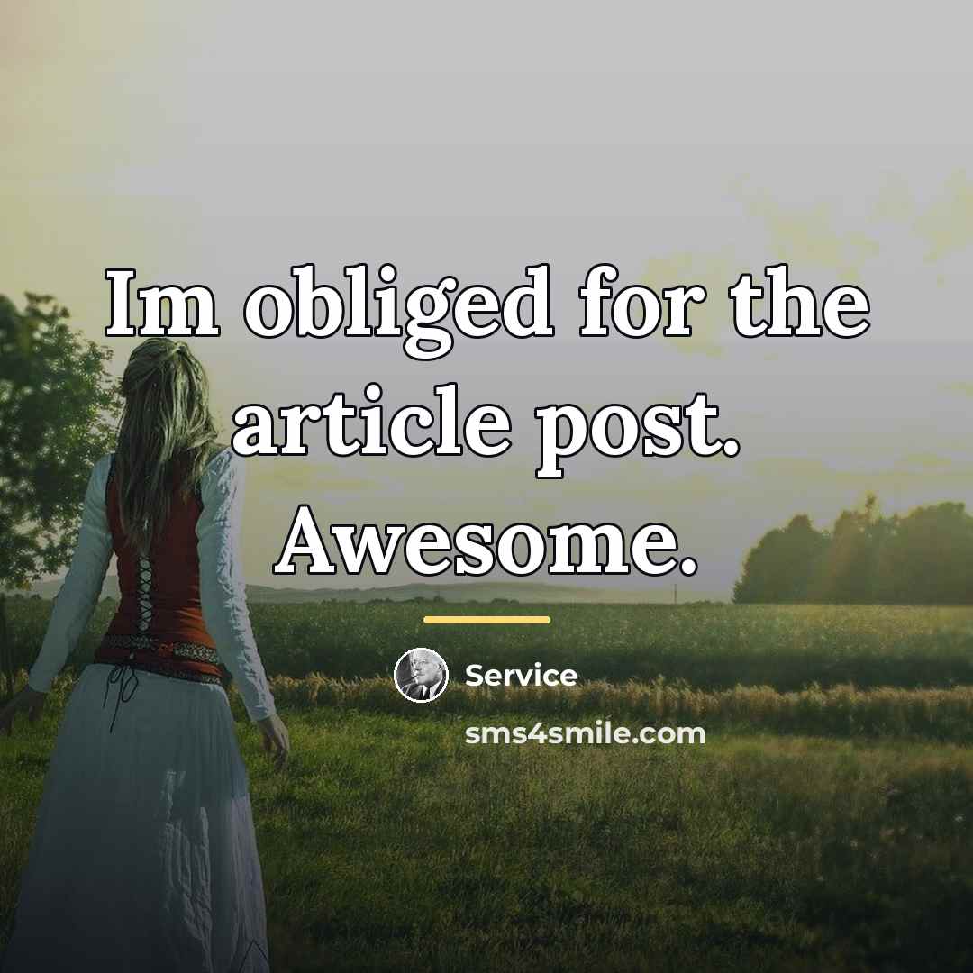 “Im obliged for the article post. Awesome.…” quote by Service