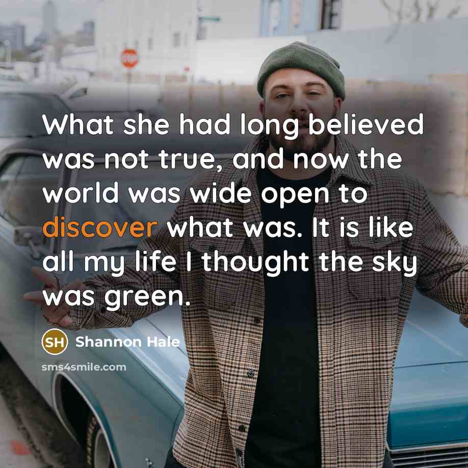 “What she had long believed was not true, and now…” quote by Shannon Hale