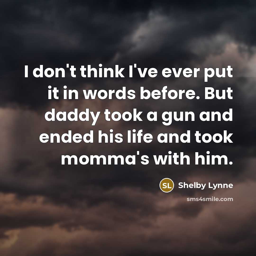 “I don't think I've ever put it in words before.…” quote by Shelby Lynne