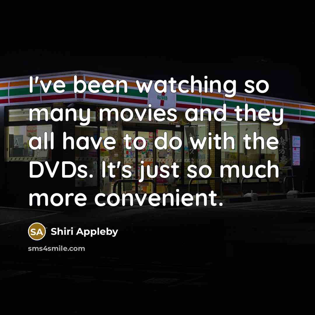 “I've been watching so many movies and they all have…” quote by Shiri Appleby