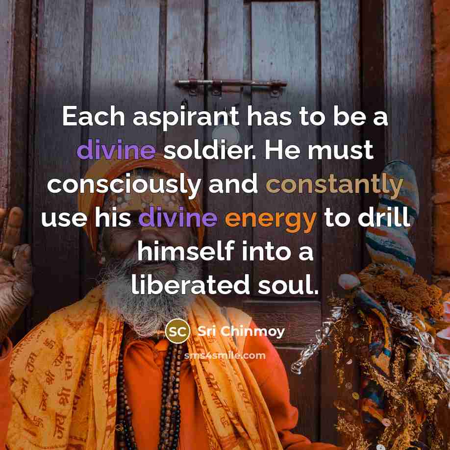 “Each aspirant has to be a divine soldier. He must…” quote by Sri Chinmoy