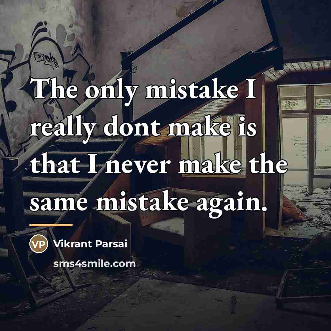 “The only mistake I really dont make is that I…” quote by Vikrant Parsai