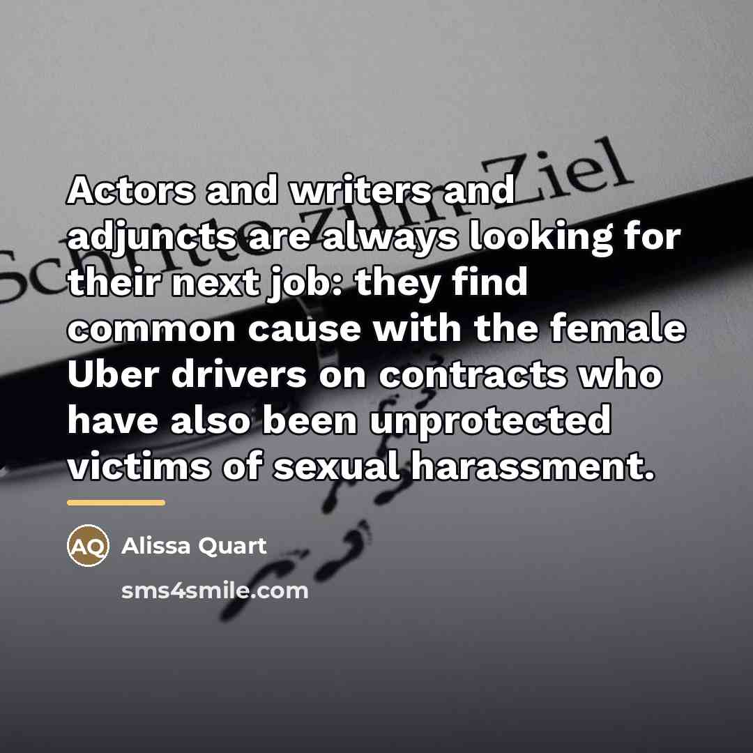 “Actors and writers and adjuncts are always looking for their…” quote by Alissa Quart