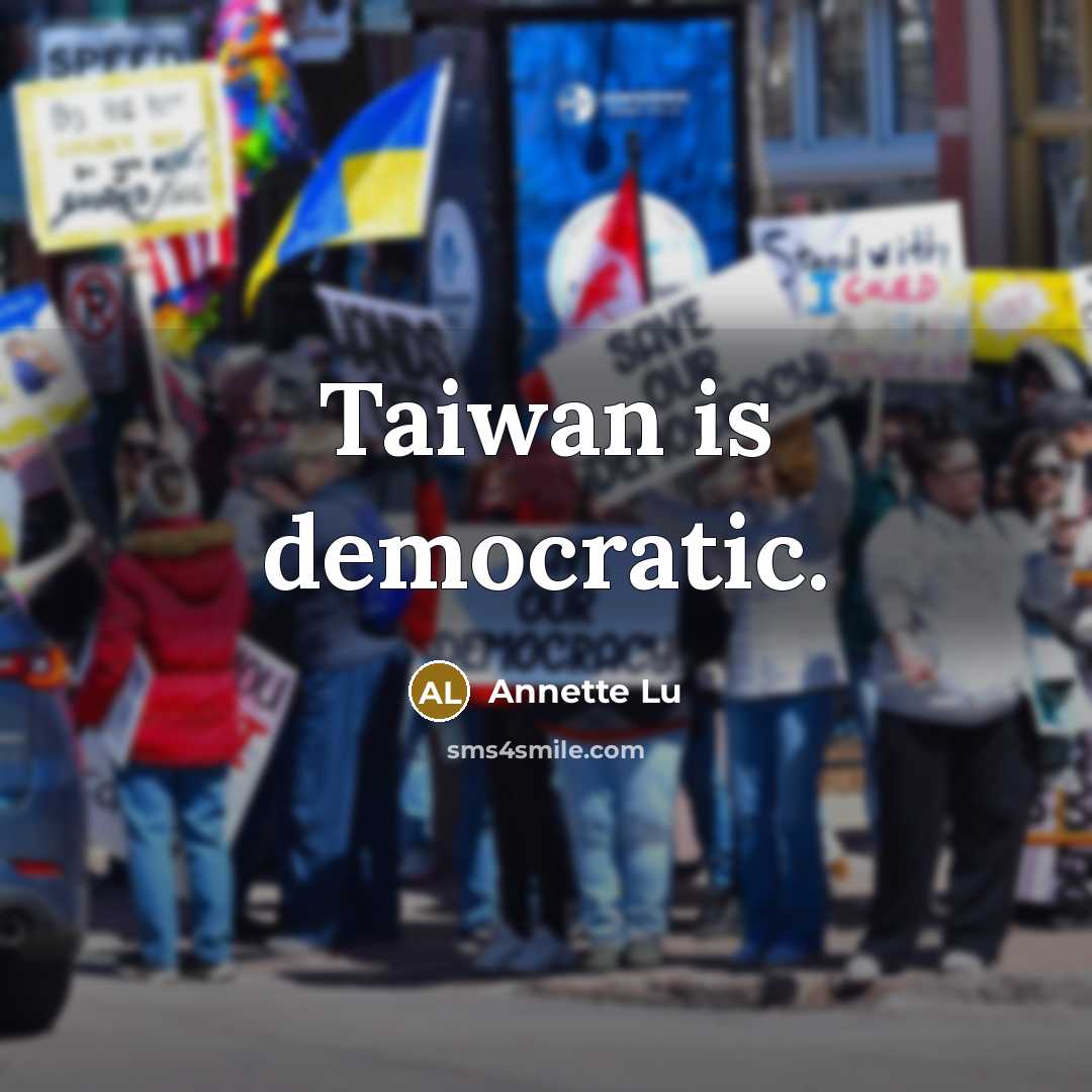“Taiwan is democratic.…” quote by Annette Lu