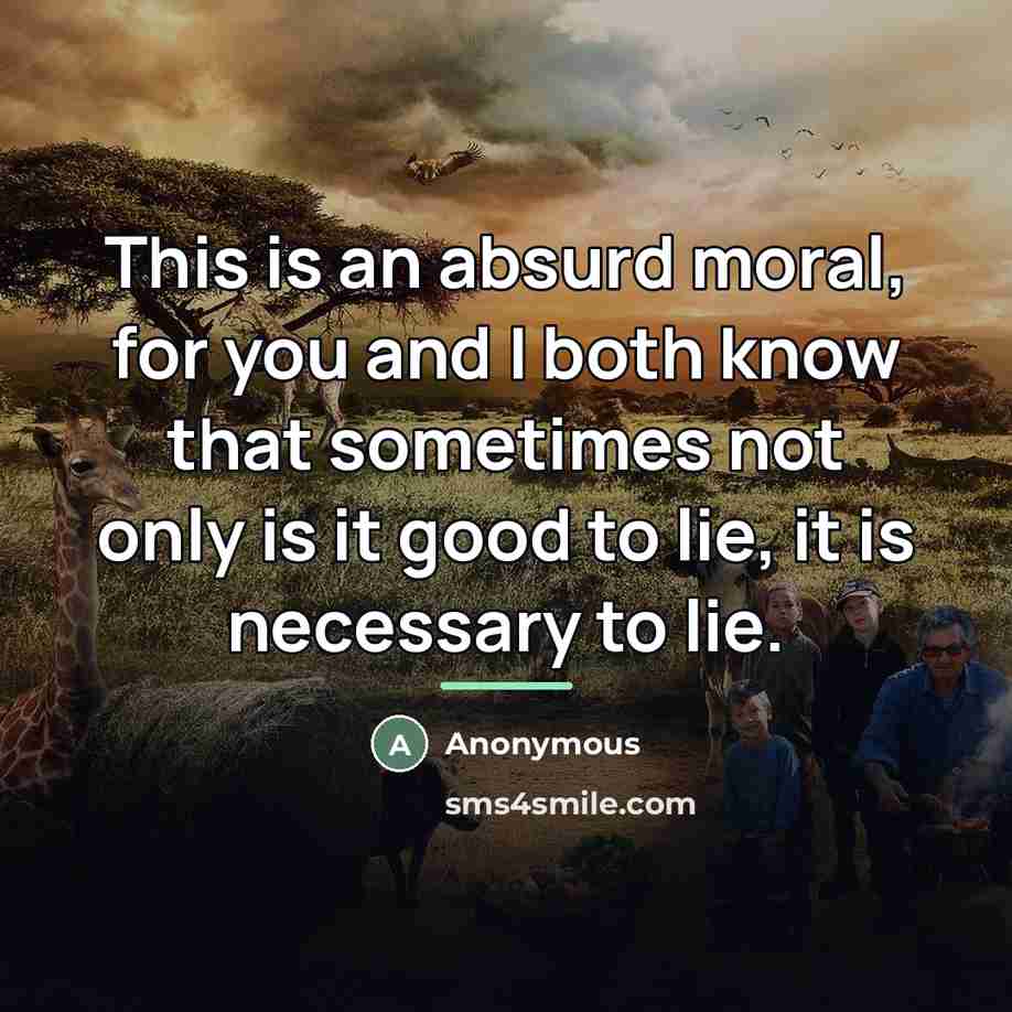 “This is an absurd moral, for you and I both…” quote by Anonymous