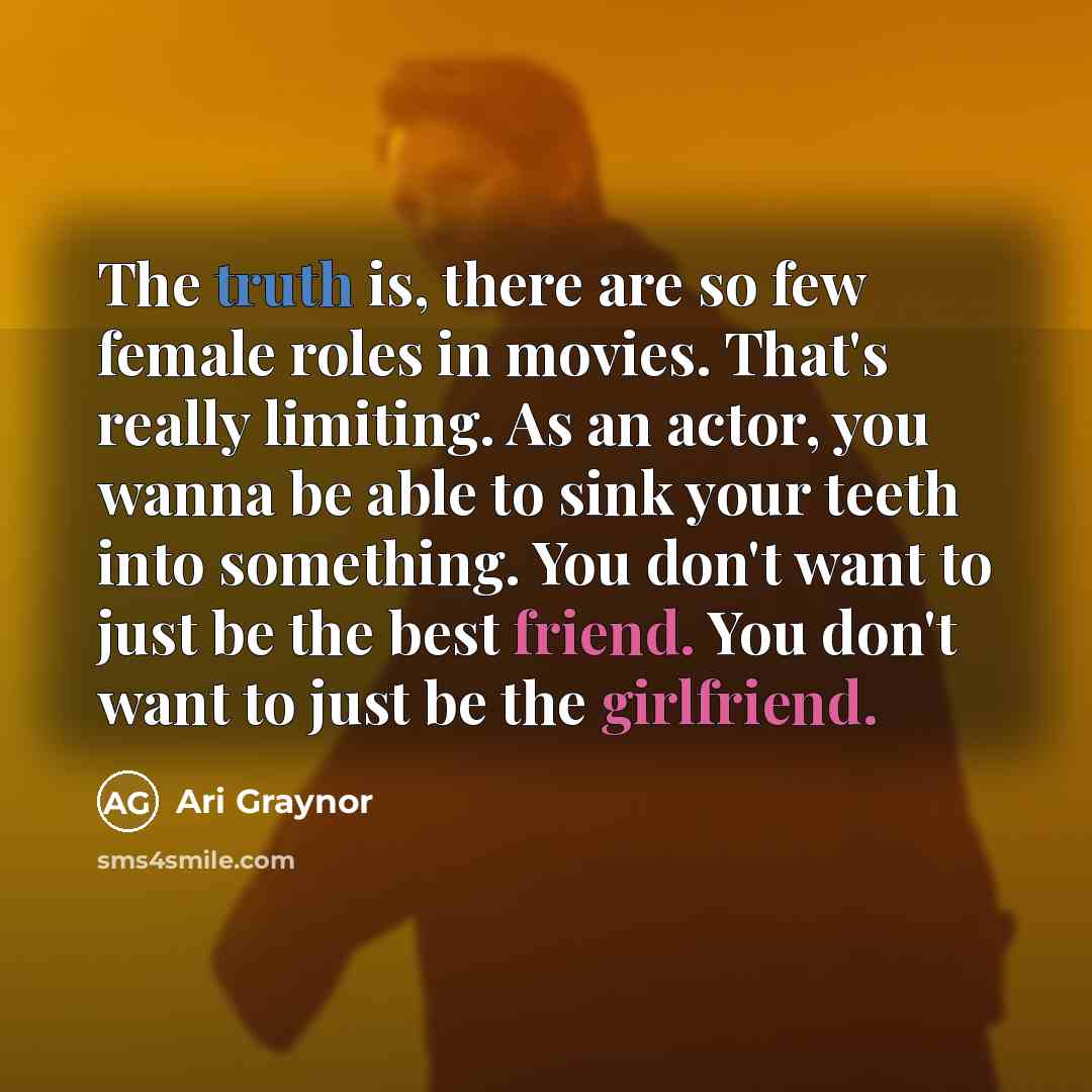 “The truth is, there are so few female roles in…” quote by Ari Graynor