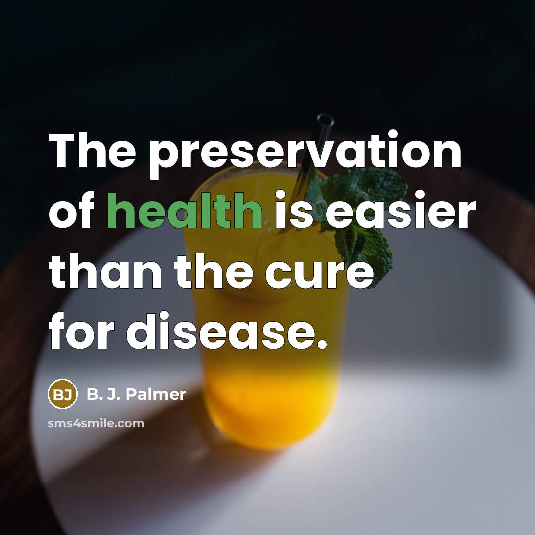 “The preservation of health is easier than the cure for…” quote by B. J. Palmer