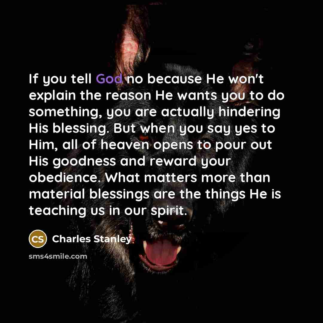 “If you tell God no because He won't explain the…” quote by Charles Stanley