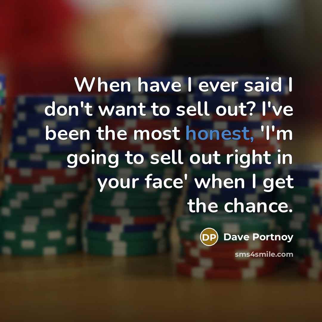 “When have I ever said I don't want to sell…” quote by Dave Portnoy