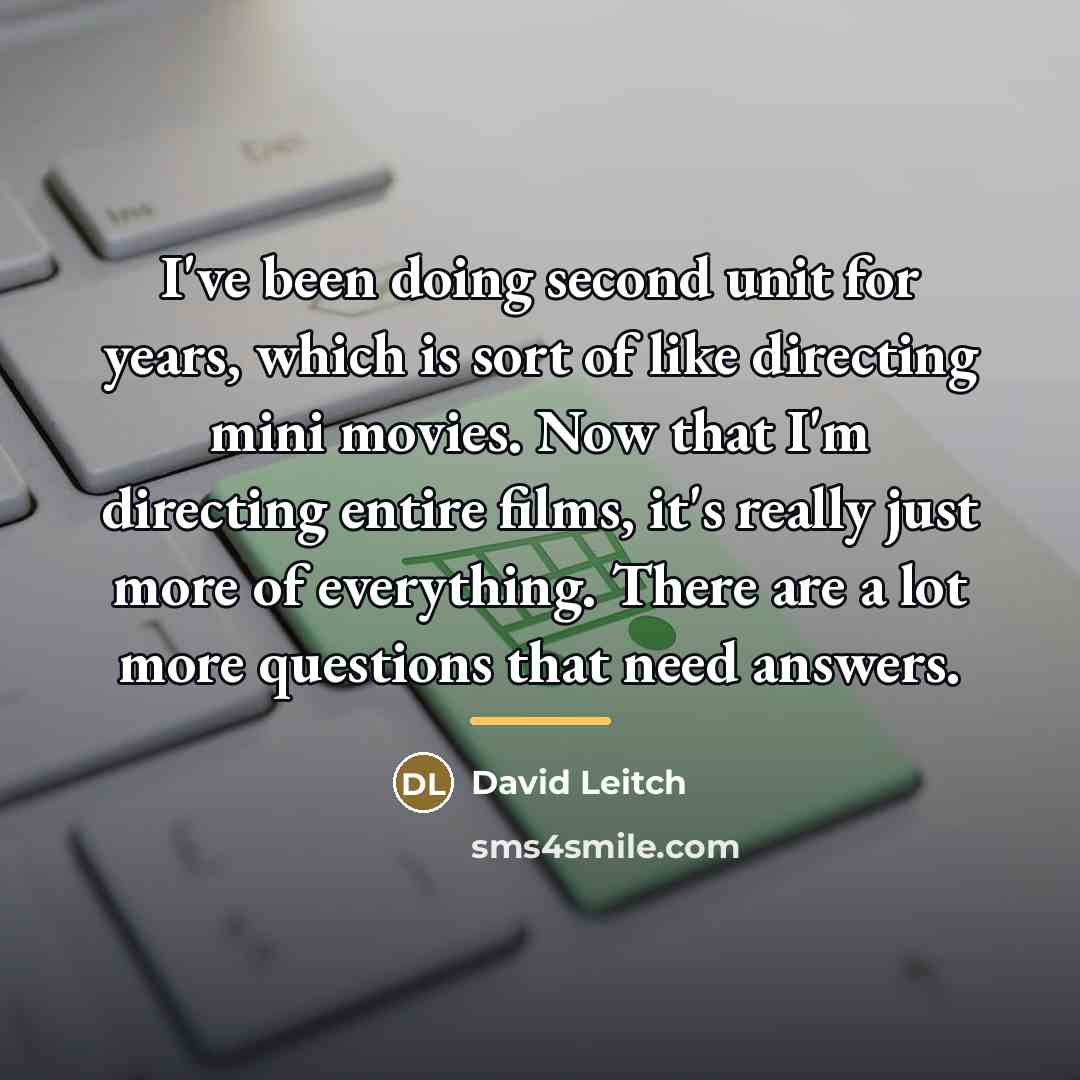 “I've been doing second unit for years, which is sort…” quote by David Leitch