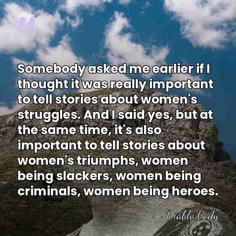 Somebody asked me earlier if I thought it was really important to&hellip; - Diablo Cody