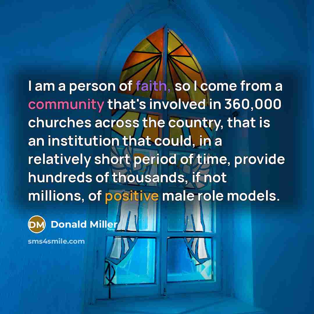 “I am a person of faith, so I come from…” quote by Donald Miller