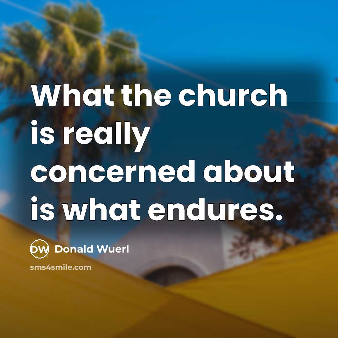 “What the church is really concerned about is what endures.…” quote by Donald Wuerl