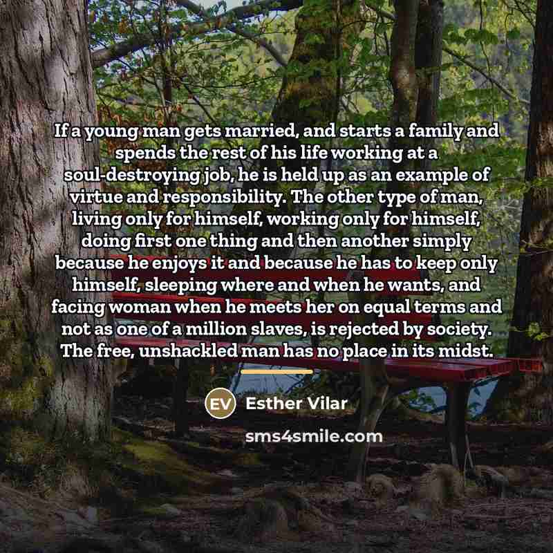 “If a young man gets married, and starts a family…” quote by Esther Vilar