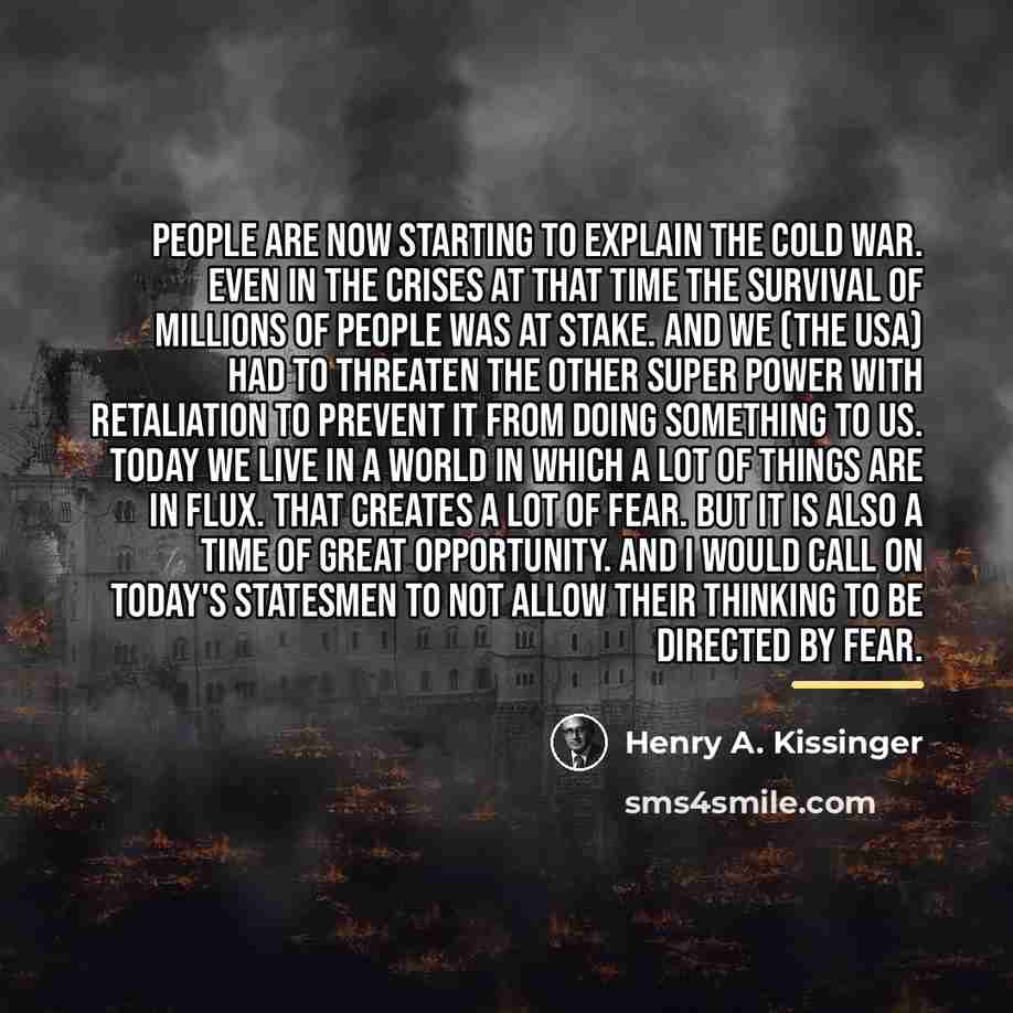 “People are now starting to explain the Cold War. Even…” quote by Henry A. Kissinger