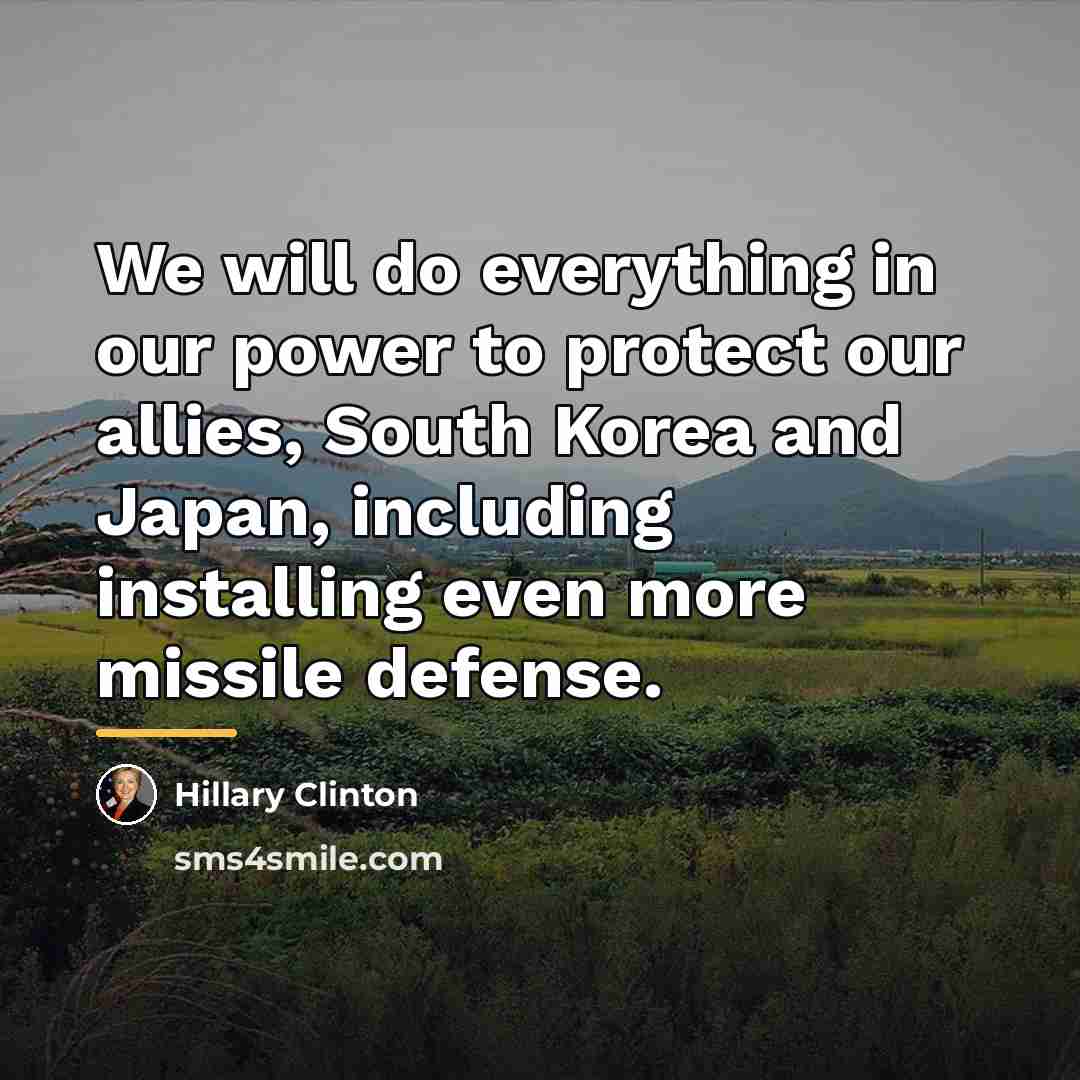 “We will do everything in our power to protect our…” quote by Hillary Clinton