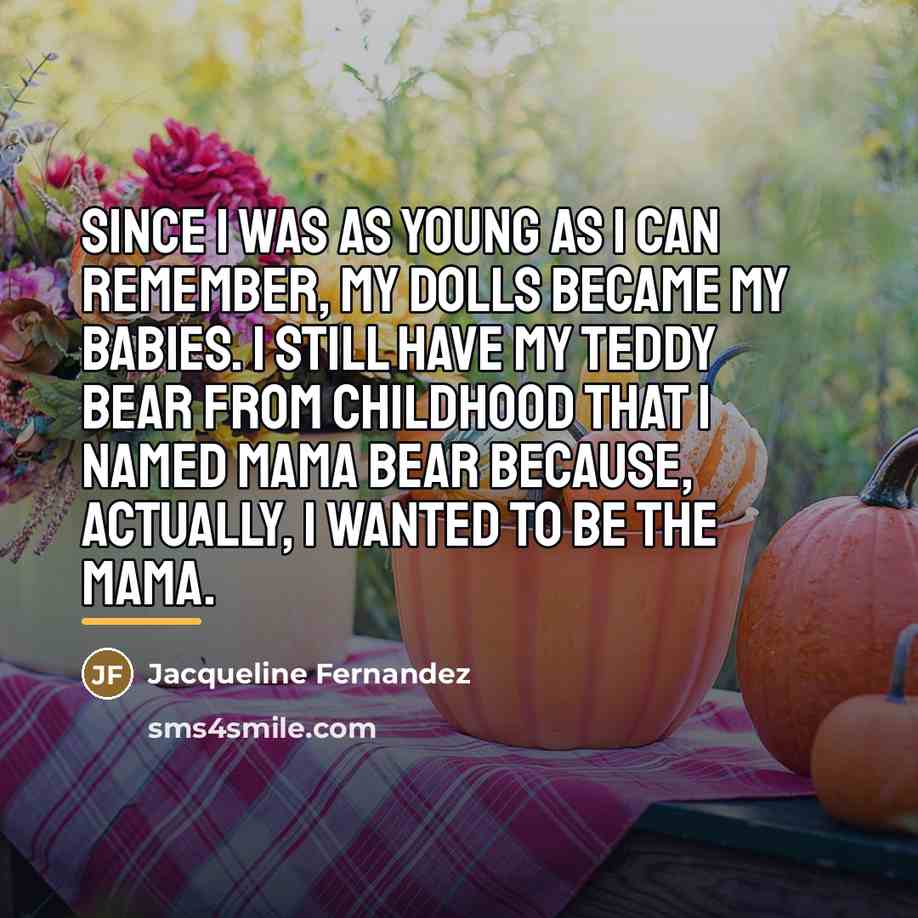 “Since I was as young as I can remember, my…” quote by Jacqueline Fernandez