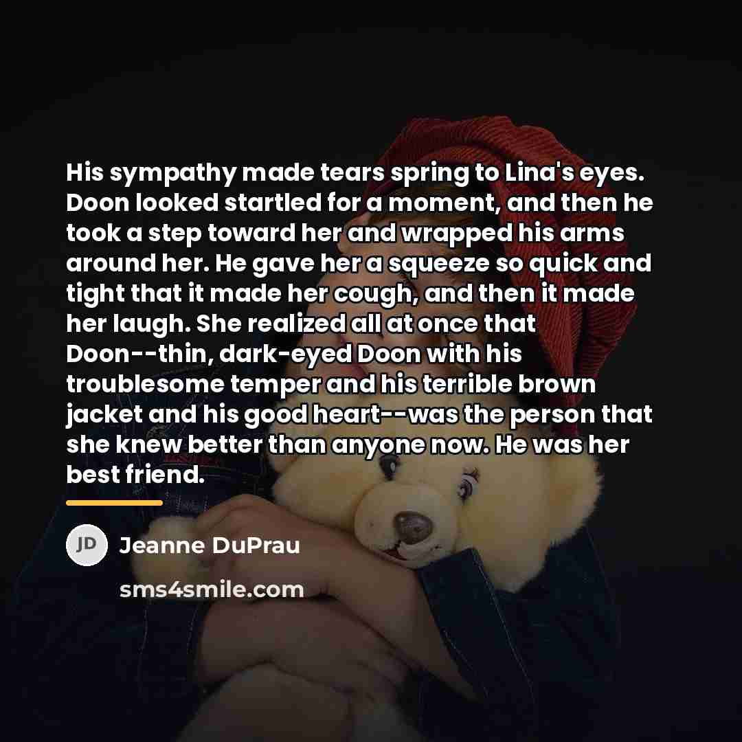“His sympathy made tears spring to Lina's eyes. Doon looked…” quote by Jeanne DuPrau