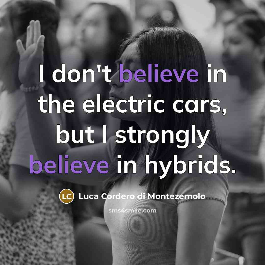 “I don't believe in the electric cars, but I strongly…” quote by Luca Cordero di Montezemolo