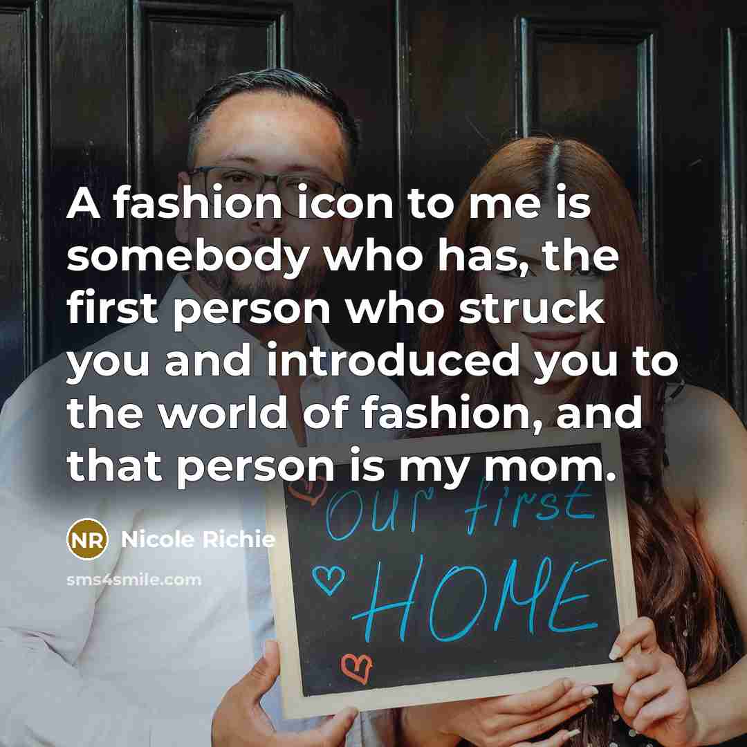 “A fashion icon to me is somebody who has, the…” quote by Nicole Richie