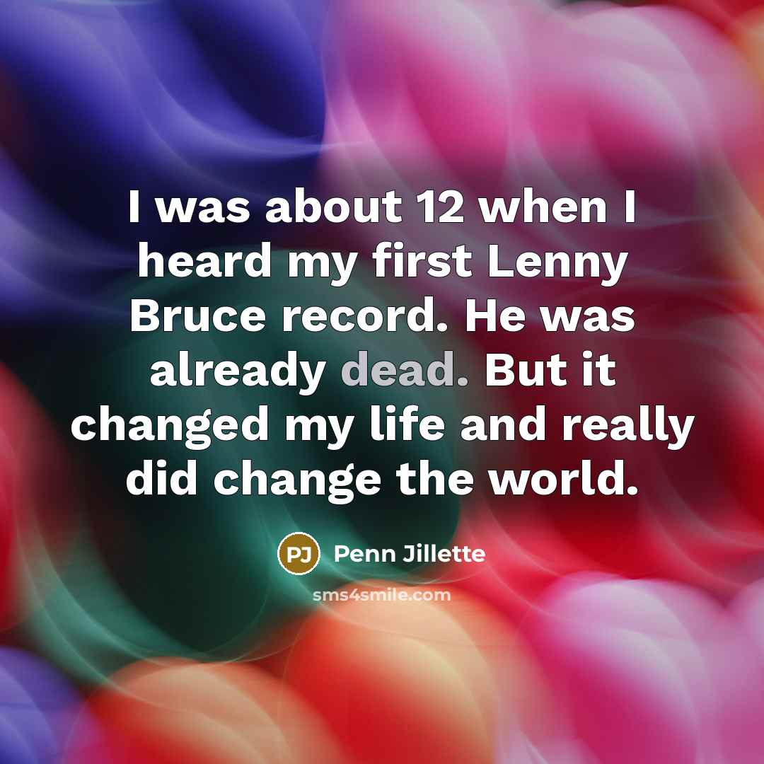 “I was about 12 when I heard my first Lenny…” quote by Penn Jillette