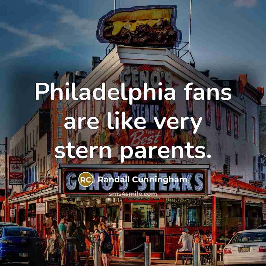 “Philadelphia fans are like very stern parents.…” quote by Randall Cunningham