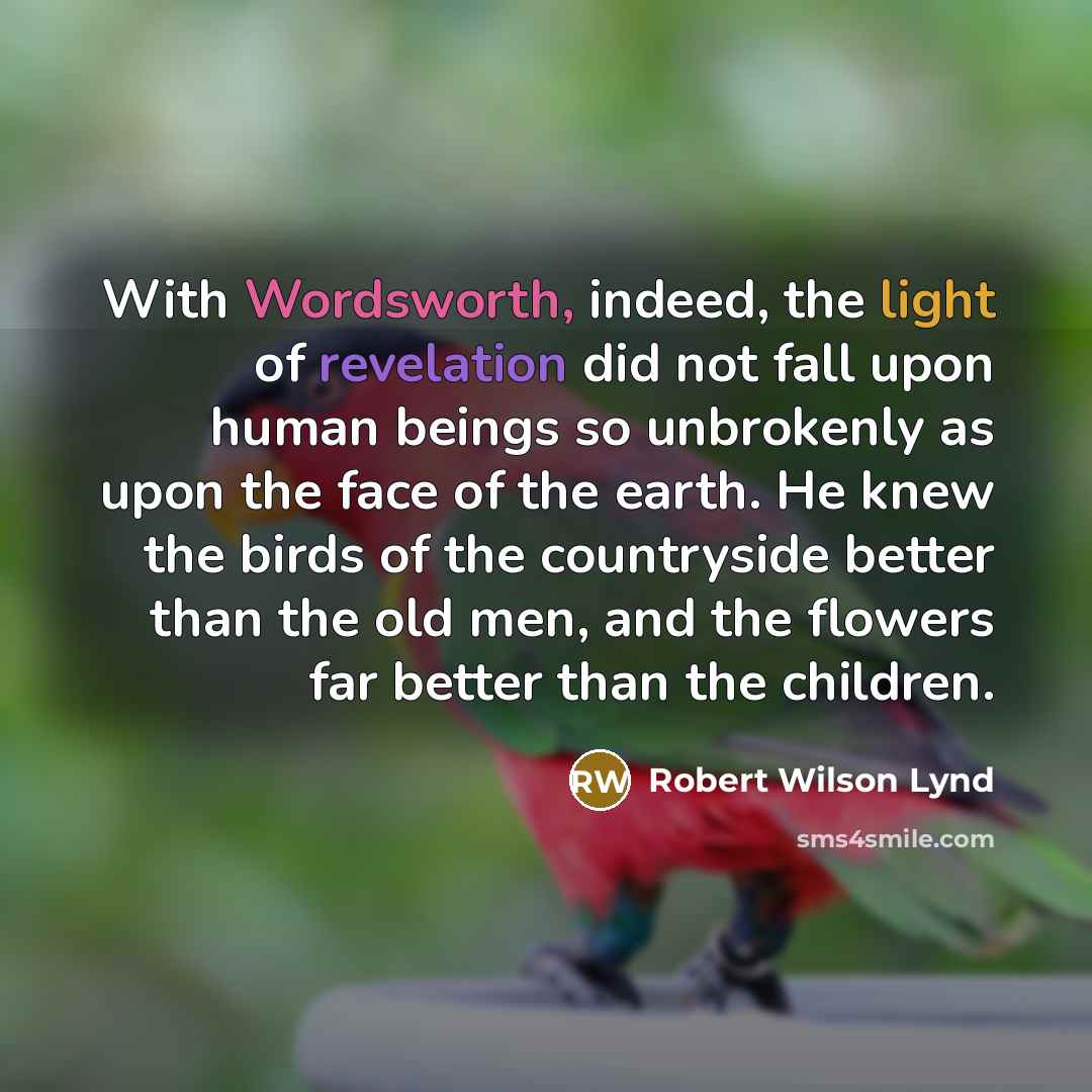 “With Wordsworth, indeed, the light of revelation did not fall…” quote by Robert Wilson Lynd