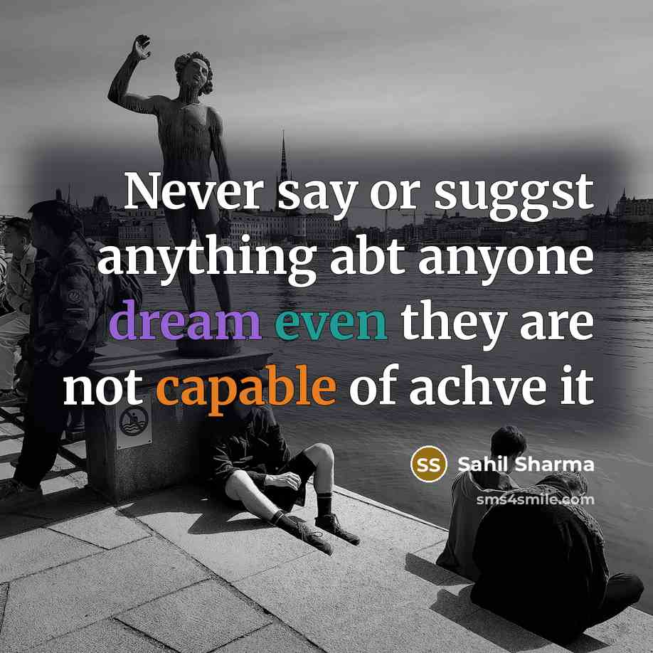 “Never say or suggst anything abt anyone dream even they are not capable of achve it” quote by Sahil Sharma