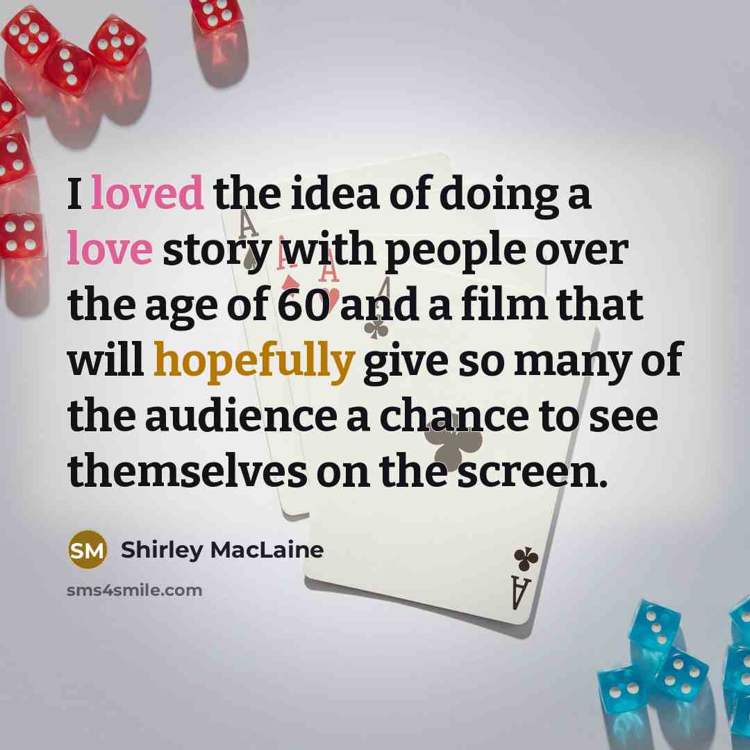 “I loved the idea of doing a love story with…” quote by Shirley MacLaine
