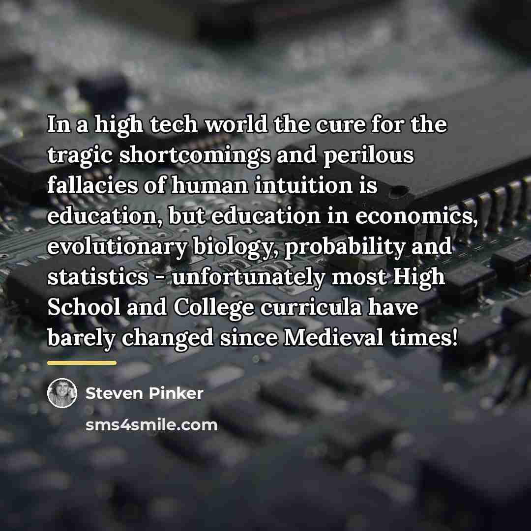 “In a high tech world the cure for the tragic…” quote by Steven Pinker