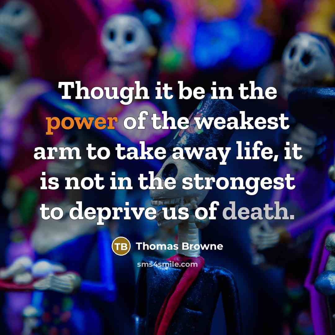 “Though it be in the power of the weakest arm…” quote by Thomas Browne