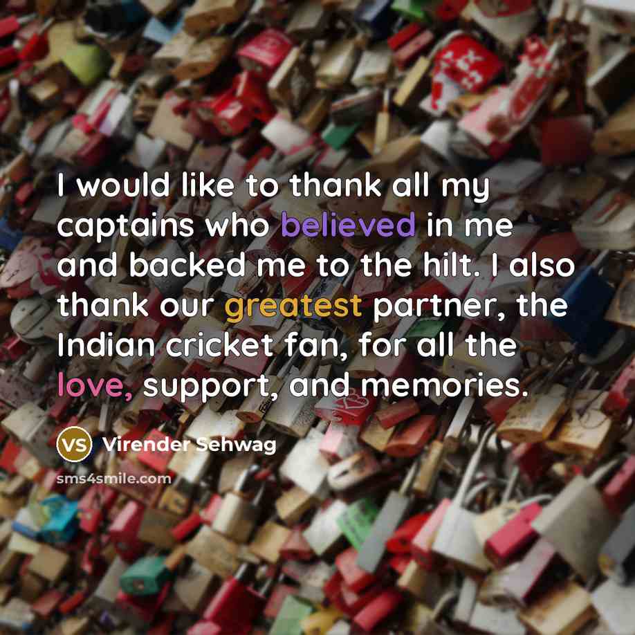 “I would like to thank all my captains who believed…” quote by Virender Sehwag