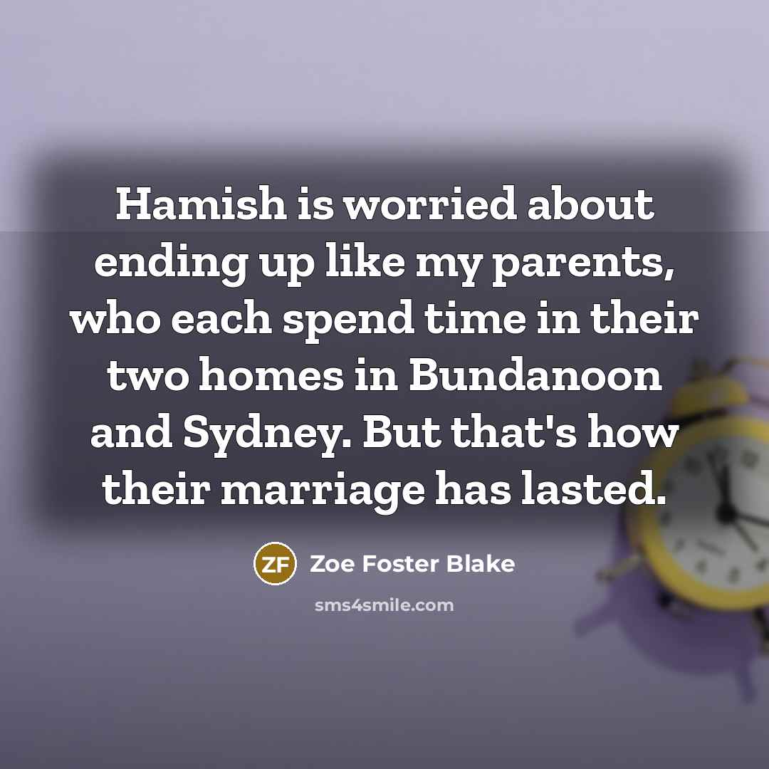 “Hamish is worried about ending up like my parents, who…” quote by Zoe Foster Blake