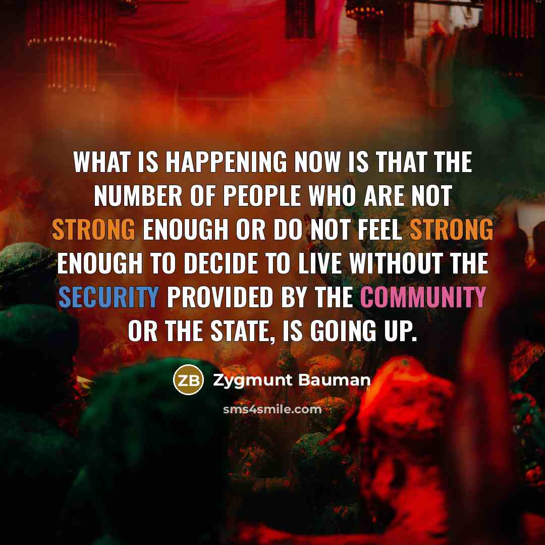 “What is happening now is that the number of people…” quote by Zygmunt Bauman