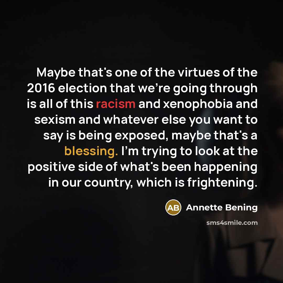 “Maybe that's one of the virtues of the 2016 election…” quote by Annette Bening