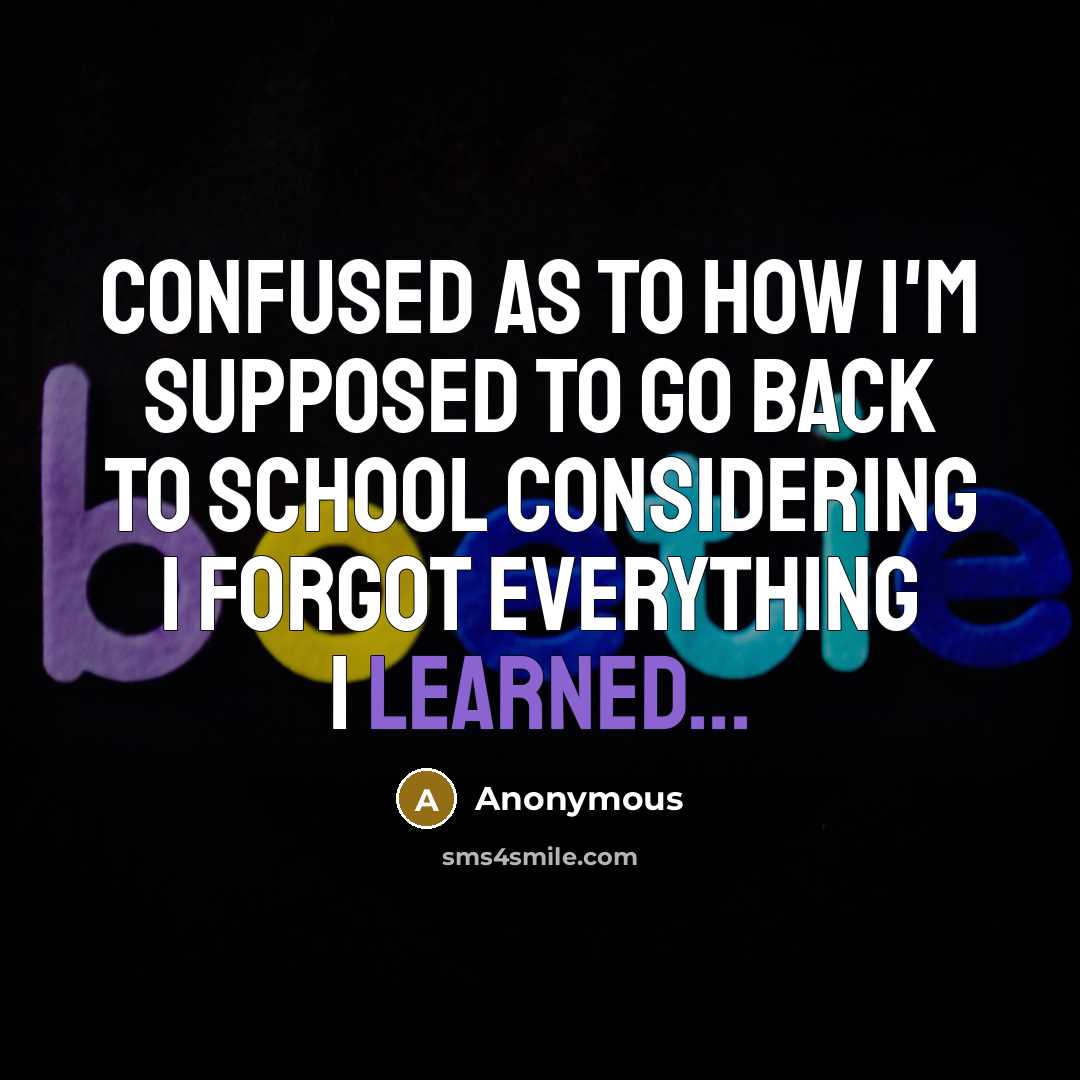 “Confused as to how I'm supposed to go back to…” quote by Anonymous