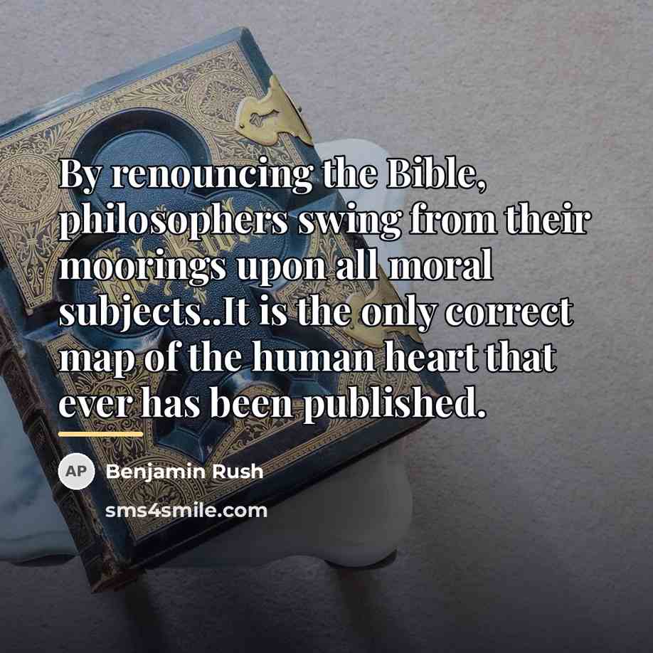 “By renouncing the Bible, philosophers swing from their moorings upon…” quote by Benjamin Rush