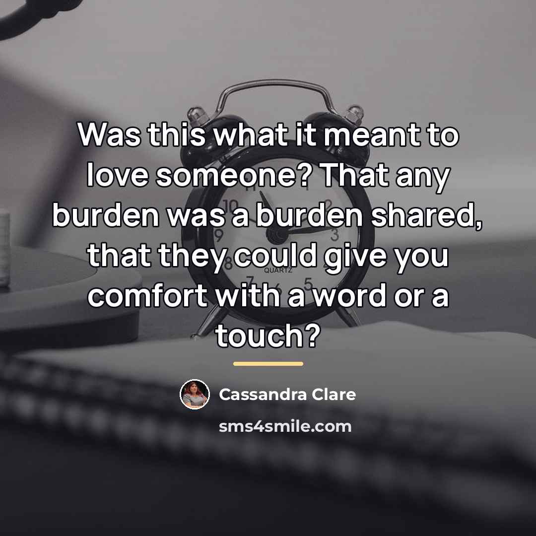 “Was this what it meant to love someone? That any…” quote by Cassandra Clare