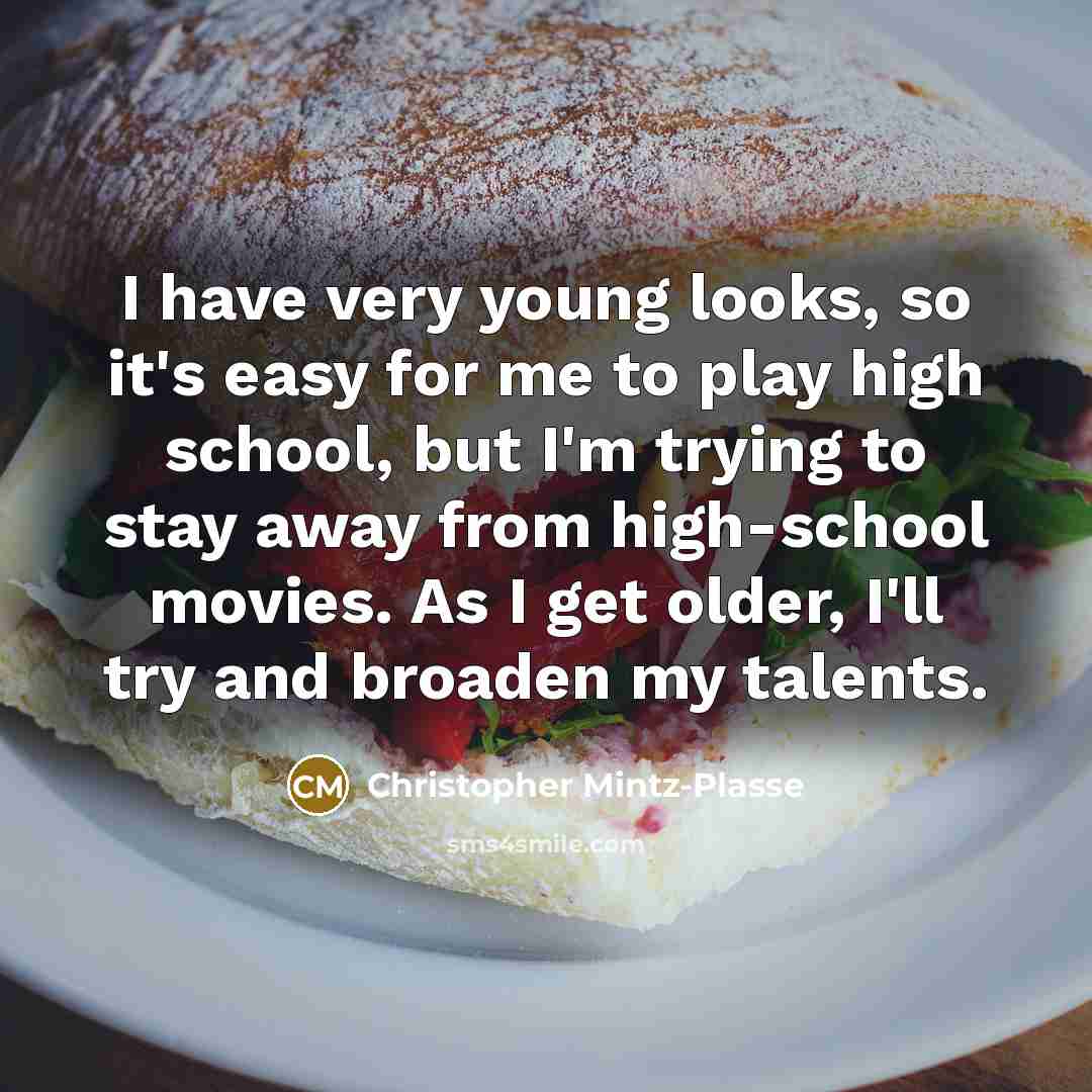 “I have very young looks, so it's easy for me…” quote by Christopher Mintz-Plasse