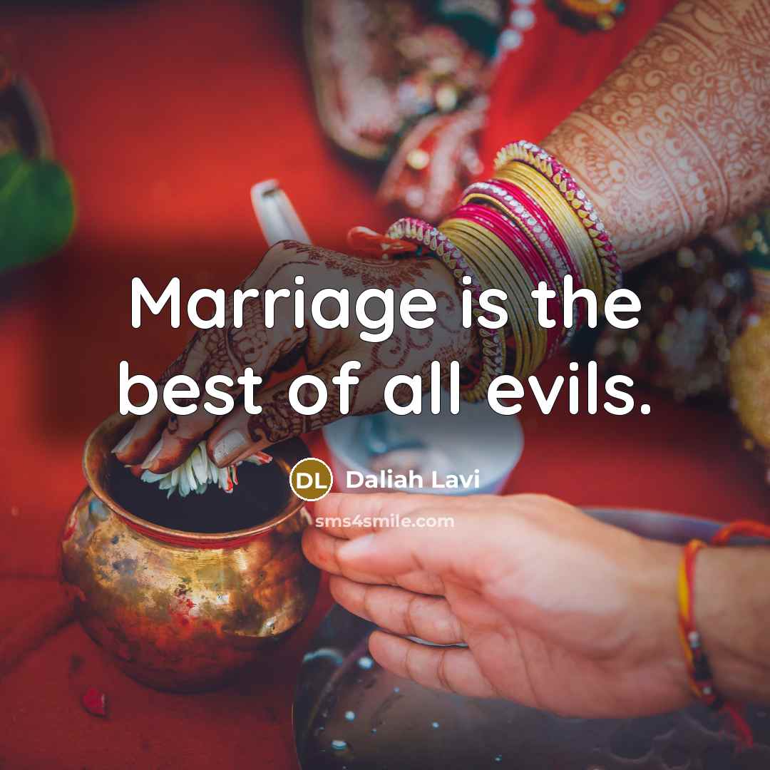 “Marriage is the best of all evils.” quote by Daliah Lavi