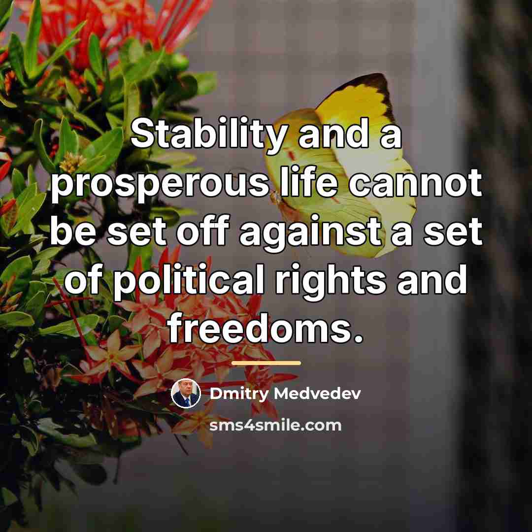 “Stability and a prosperous life cannot be set off against…” quote by Dmitry Medvedev