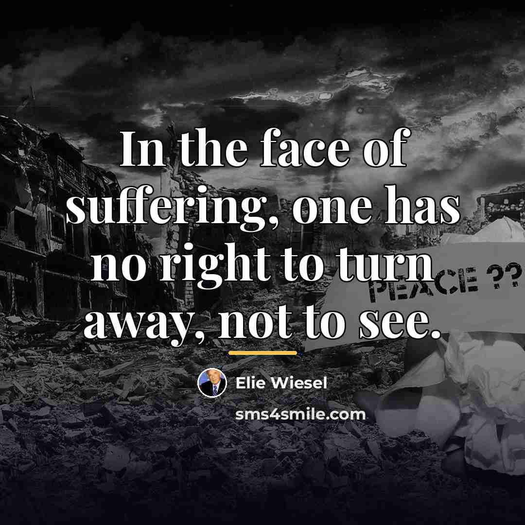 “In the face of suffering, one has no right to…” quote by Elie Wiesel