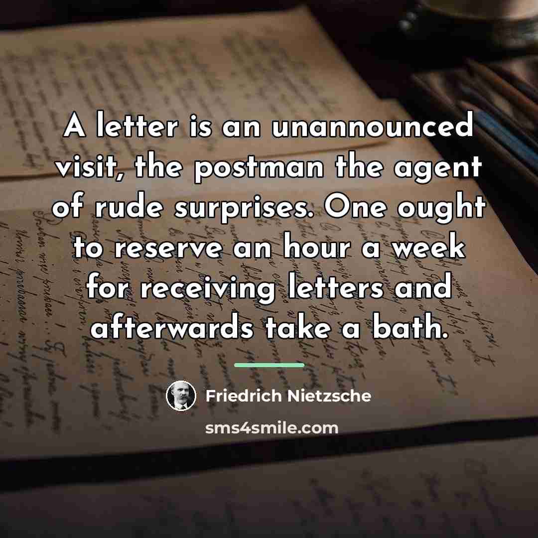 “A letter is an unannounced visit, the postman the agent…” quote by Friedrich Nietzsche
