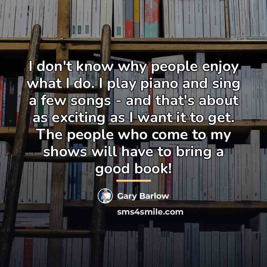 “I don't know why people enjoy what I do. I…” quote by Gary Barlow