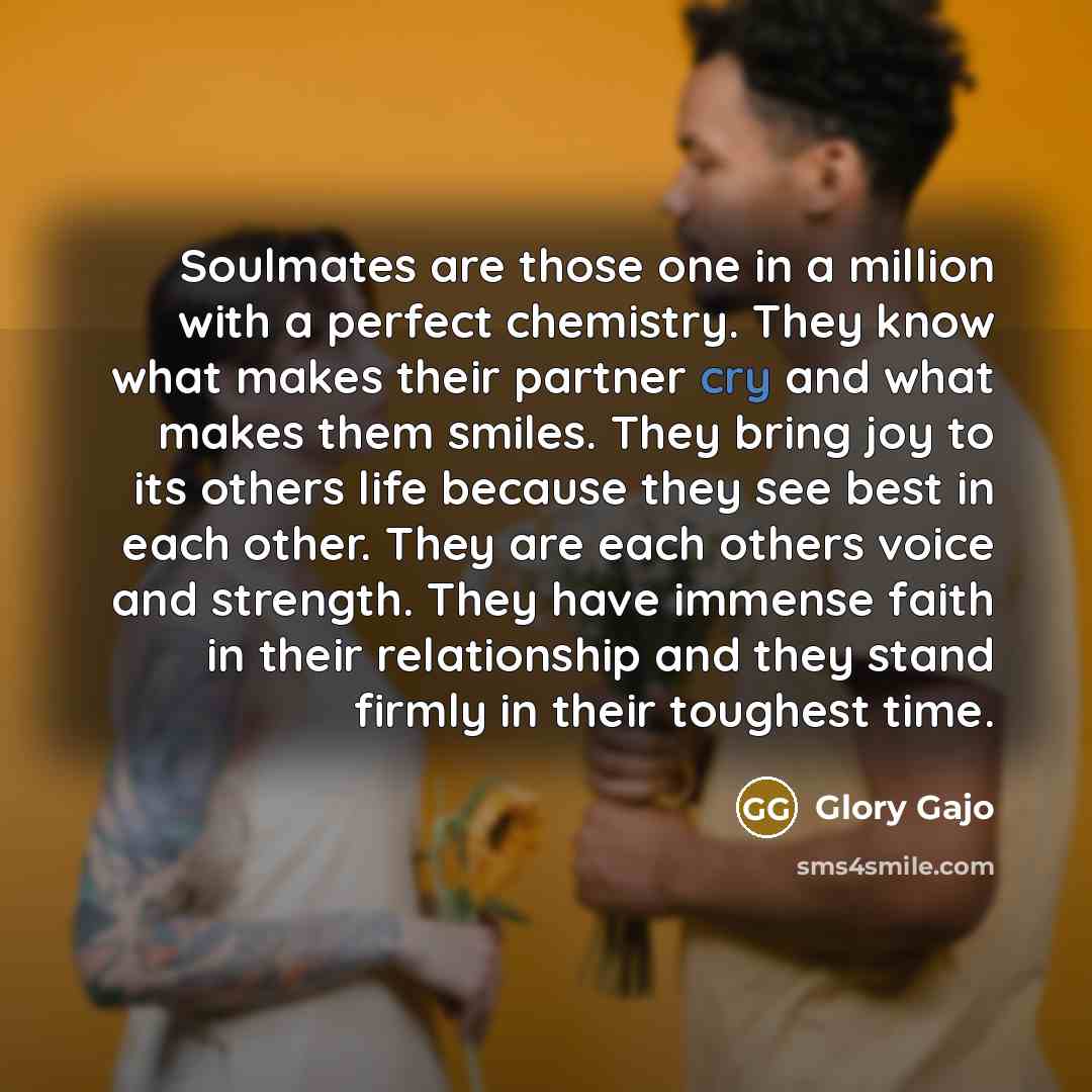 “Soulmates are those one in a million with a perfect…” quote by Glory Gajo
