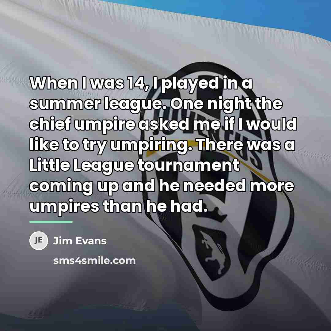 “When I was 14, I played in a summer league.…” quote by Jim Evans
