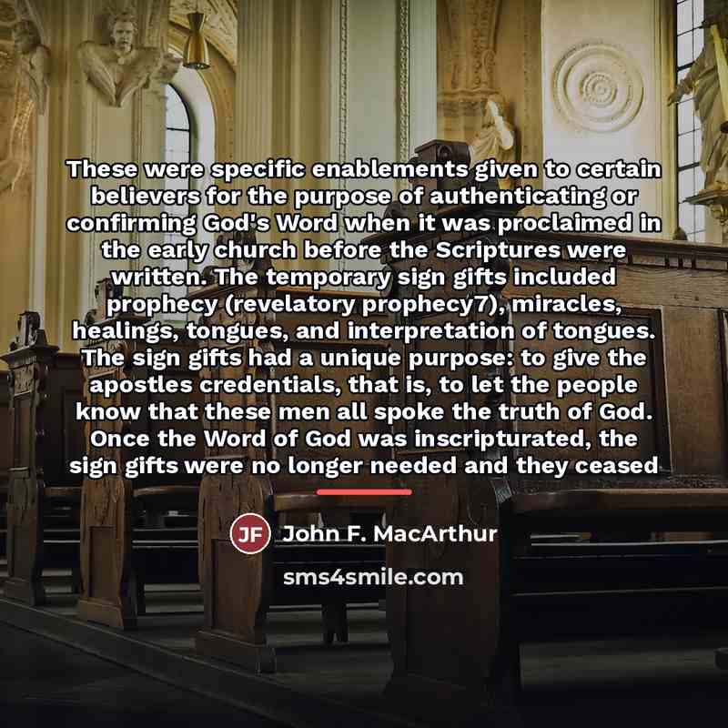 “These were specific enablements given to certain believers for the…” quote by John F. MacArthur
