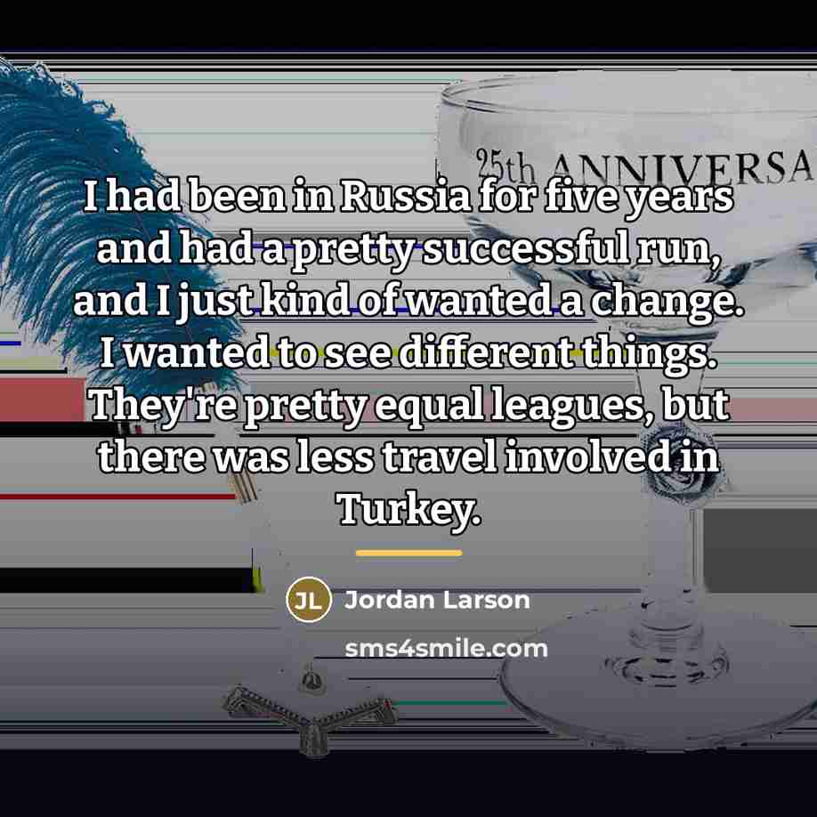 “I had been in Russia for five years and had…” quote by Jordan Larson
