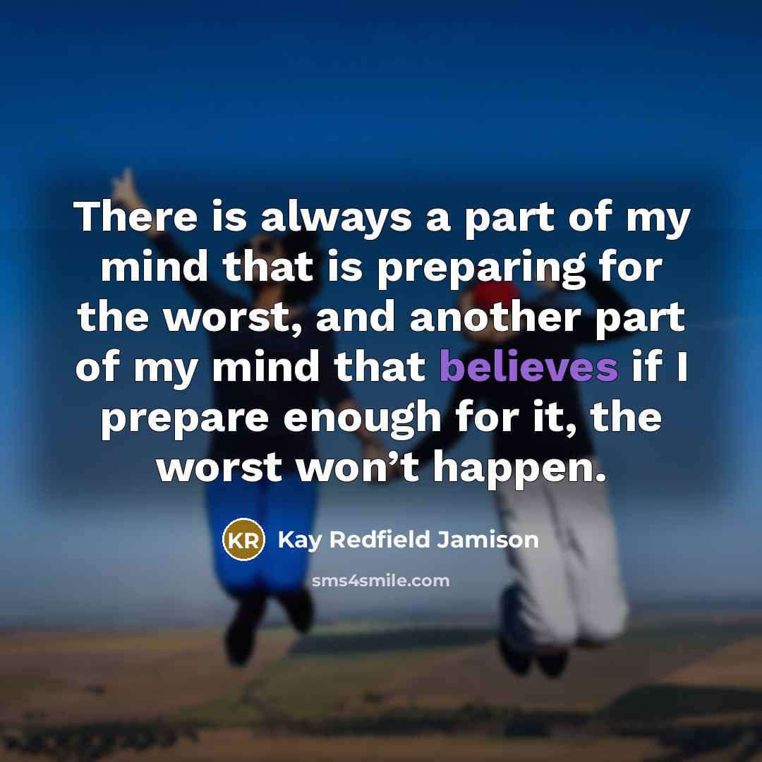 “There is always a part of my mind that is…” quote by Kay Redfield Jamison